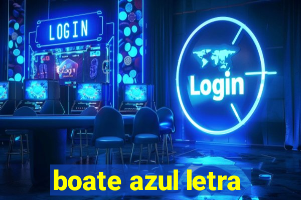 boate azul letra